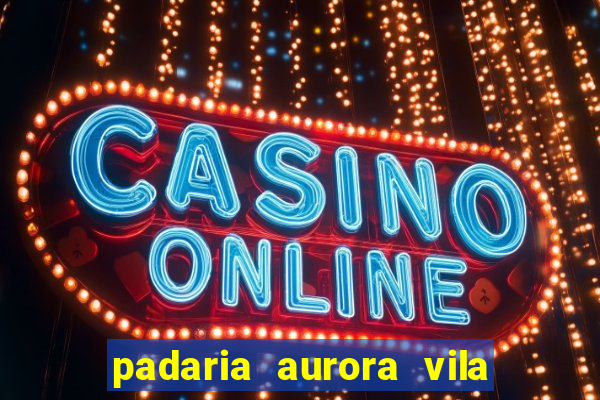 padaria aurora vila nova imbituba